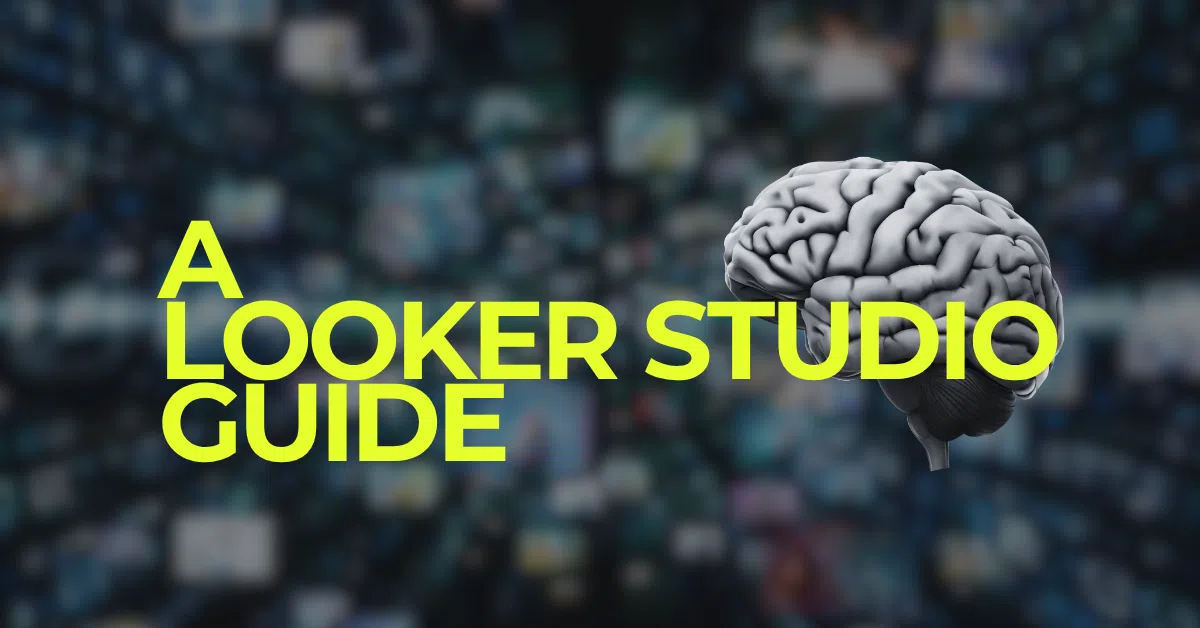 A Looker Studio guide