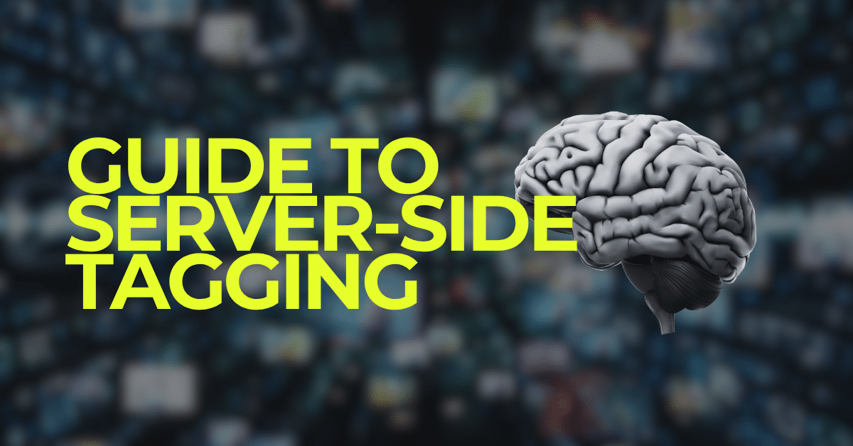 Guide to Server-Side Tagging
