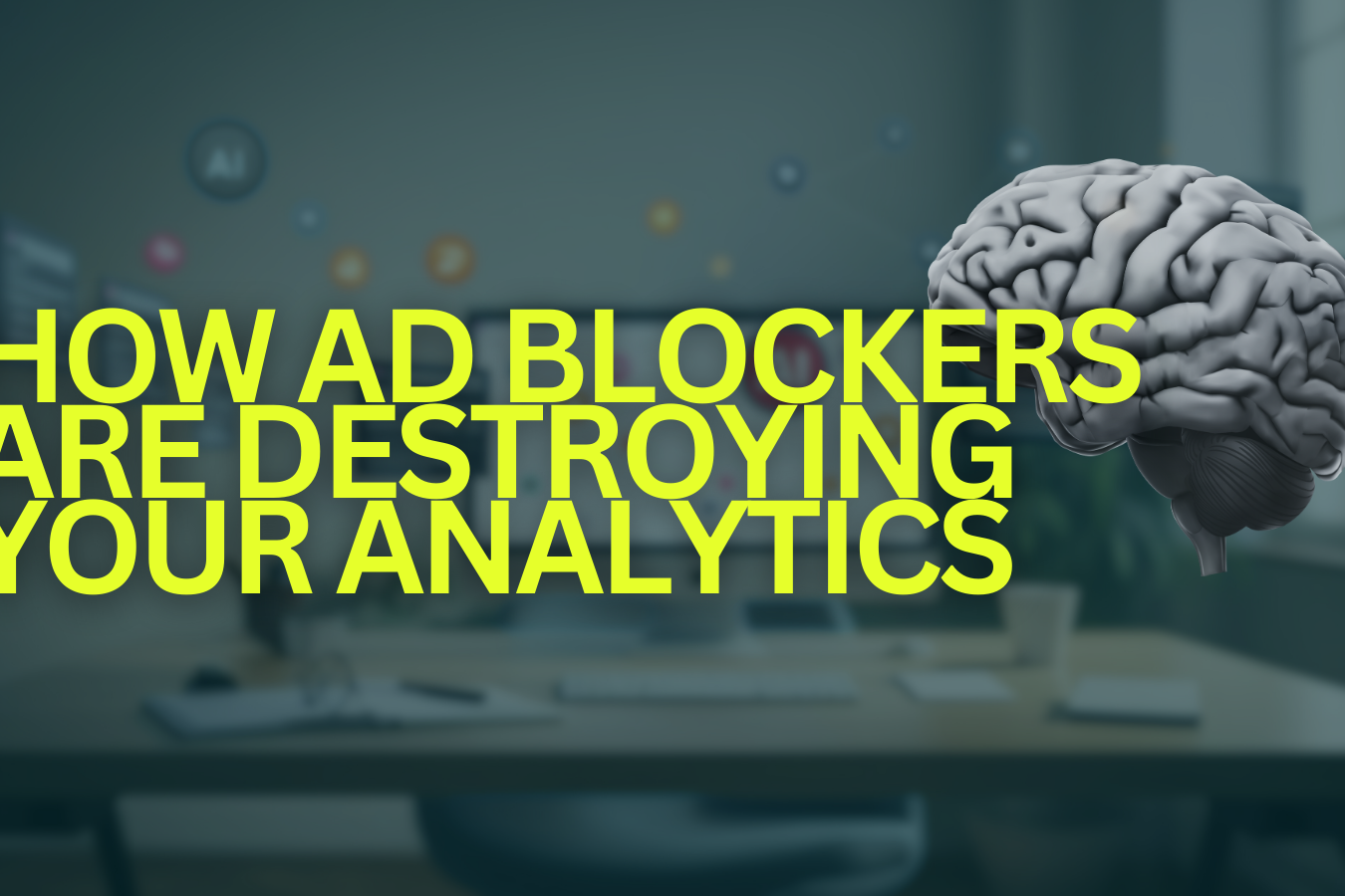How Ad Blockers Are Destroying Your Analytics