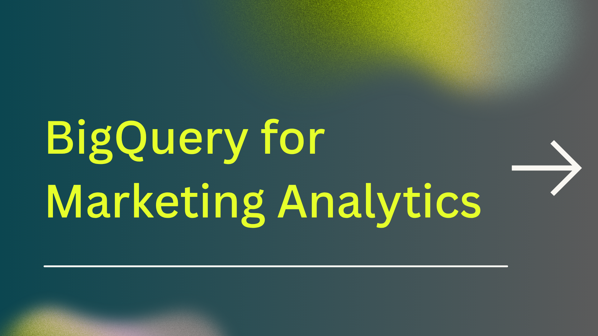 BigQuery for Marketing Analytics